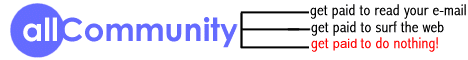 ALLCOMMUNITY---GET PAID TO SURF OR BY RECEIVING E-MAILS